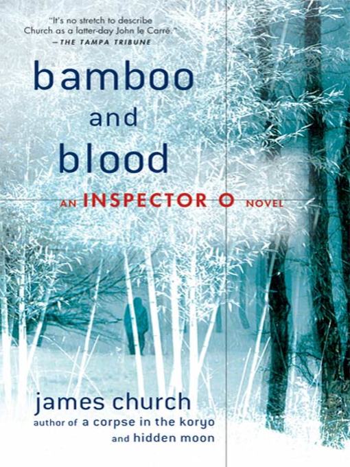 Title details for Bamboo and Blood by James Church - Available